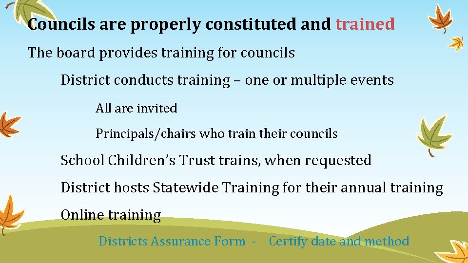 Councils are properly constituted and trained The board provides training for councils District conducts