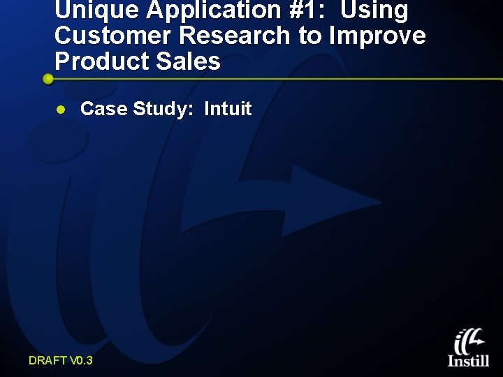 Unique Application #1: Using Customer Research to Improve Product Sales l Case Study: Intuit