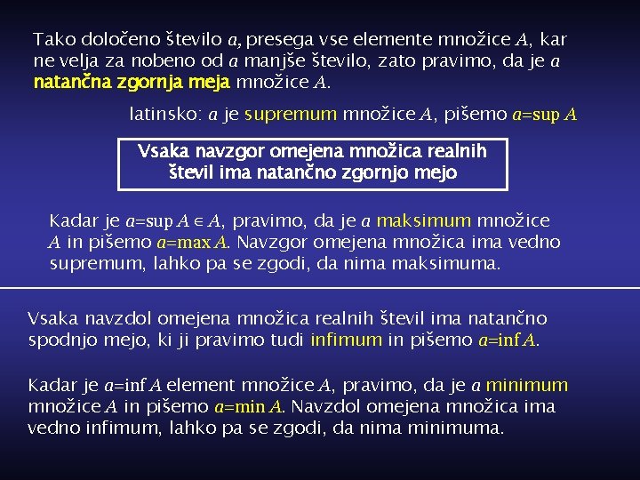 Tako določeno število a, presega vse elemente množice A, kar ne velja za nobeno