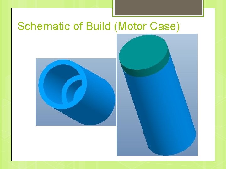 Schematic of Build (Motor Case) 