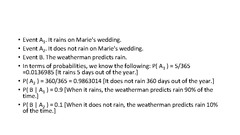 Event A 1. It rains on Marie's wedding. Event A 2. It does not