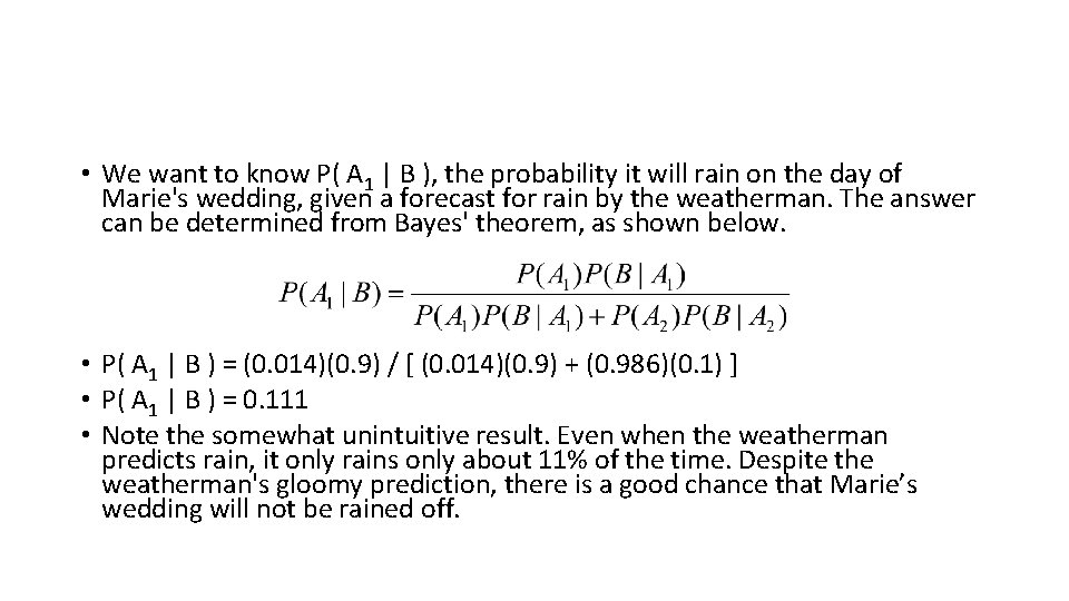  • We want to know P( A 1 | B ), the probability