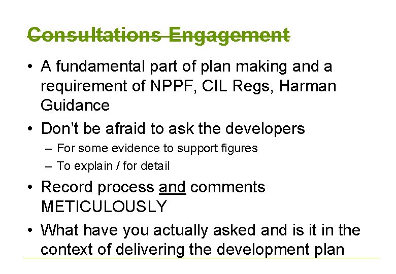 Consultations Engagement • A fundamental part of plan making and a requirement of NPPF,