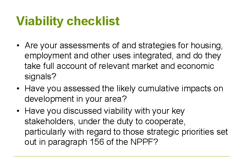 Viability checklist • Are your assessments of and strategies for housing, employment and other