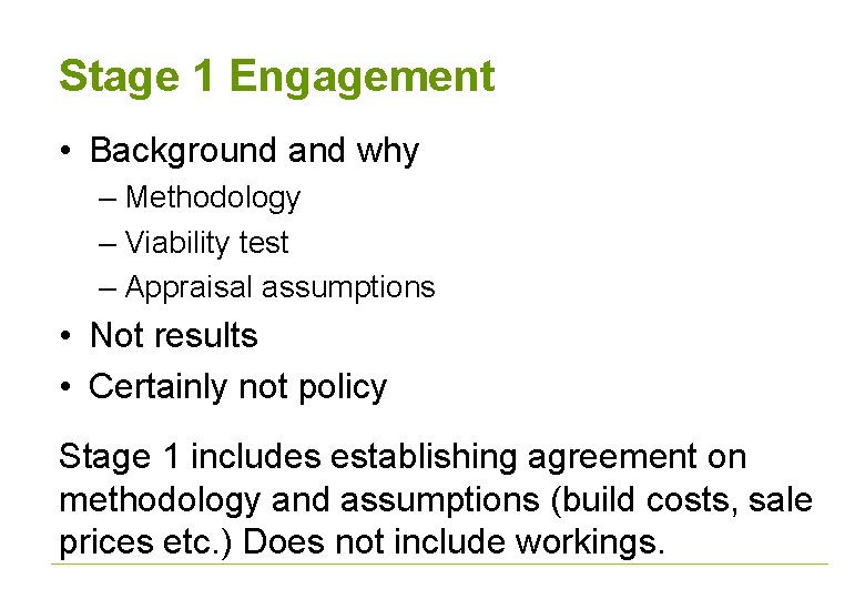 Stage 1 Engagement • Background and why – Methodology – Viability test – Appraisal