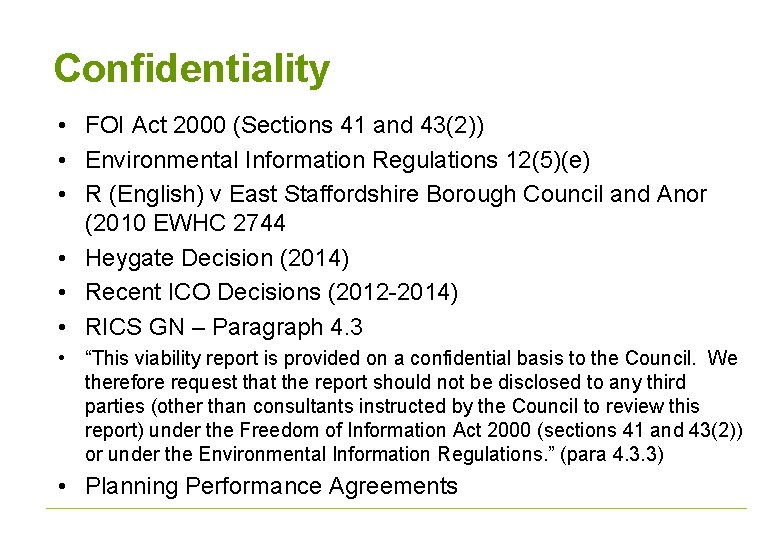 Confidentiality • FOI Act 2000 (Sections 41 and 43(2)) • Environmental Information Regulations 12(5)(e)