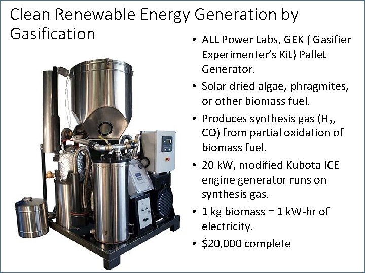 Clean Renewable Energy Generation by Gasification • ALL Power Labs, GEK ( Gasifier •