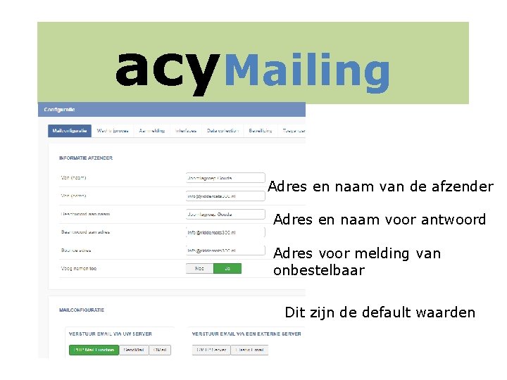 acy. Mailing Adres en naam van de afzender Adres en naam voor antwoord Adres