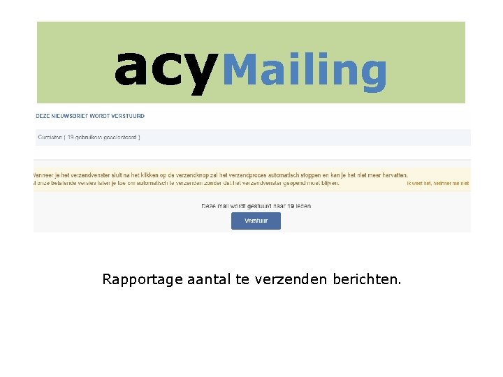 acy. Mailing Rapportage aantal te verzenden berichten. 