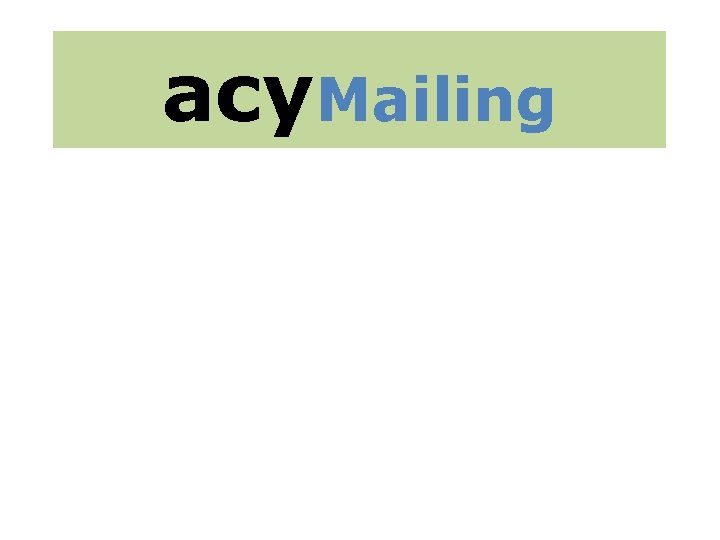 acy. Mailing 