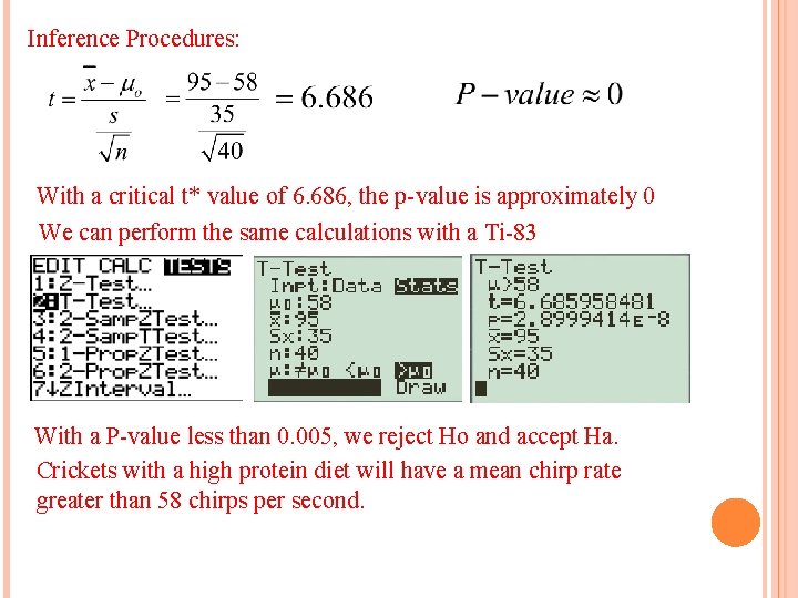 Inference Procedures: With a critical t* value of 6. 686, the p-value is approximately