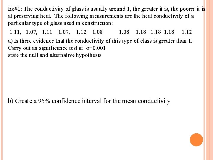 Ex#1: The conductivity of glass is usually around 1, the greater it is, the