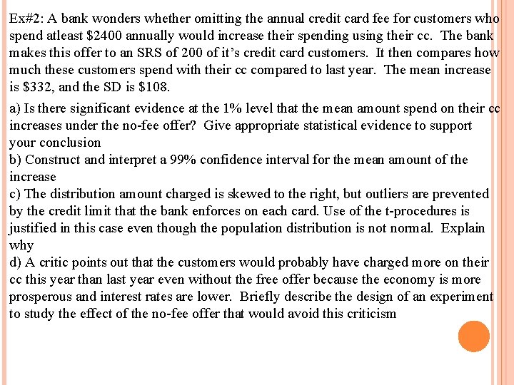 Ex#2: A bank wonders whether omitting the annual credit card fee for customers who