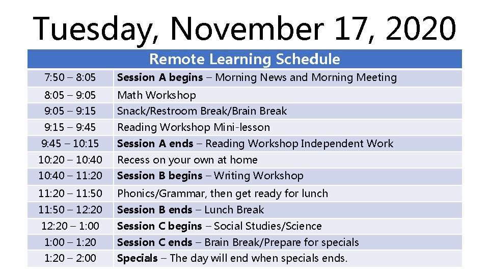 Tuesday, November 17, 2020 Remote Learning Schedule 7: 50 – 8: 05 Session A