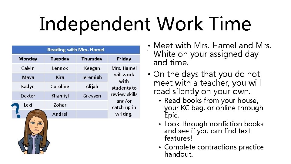 Independent Work Time. • Meet with Mrs. Hamel and Mrs. Reading with Mrs. Hamel