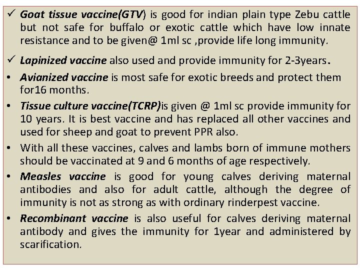 ü Goat tissue vaccine(GTV) is good for indian plain type Zebu cattle but not