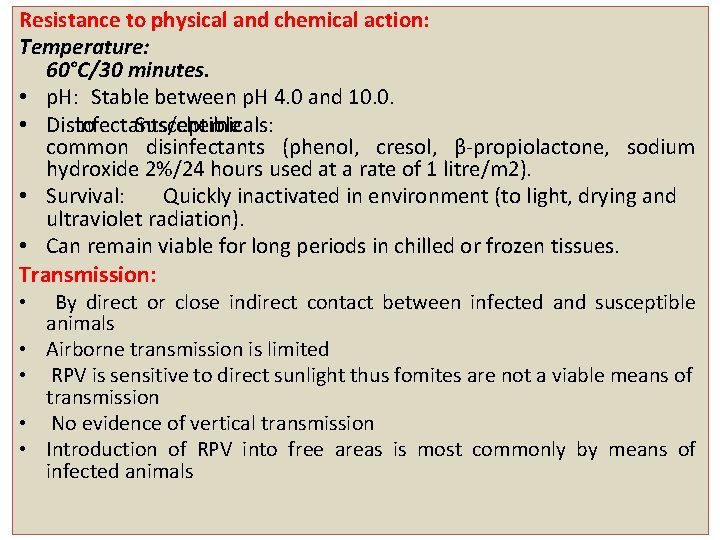 Resistance to physical and chemical action: Temperature: 60°C/30 minutes. • p. H: Stable between