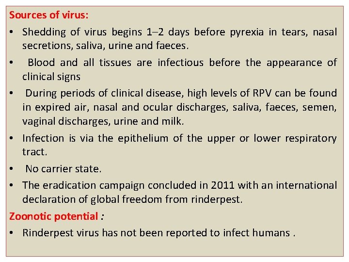 Sources of virus: • Shedding of virus begins 1– 2 days before pyrexia in