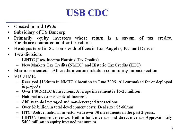 USB CDC • Created in mid 1990 s • Subsidiary of US Bancorp •