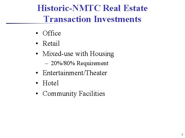 Historic-NMTC Real Estate Transaction Investments • Office • Retail • Mixed-use with Housing –