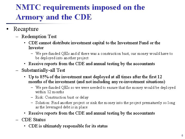 NMTC requirements imposed on the Armory and the CDE • Recapture – Redemption Test
