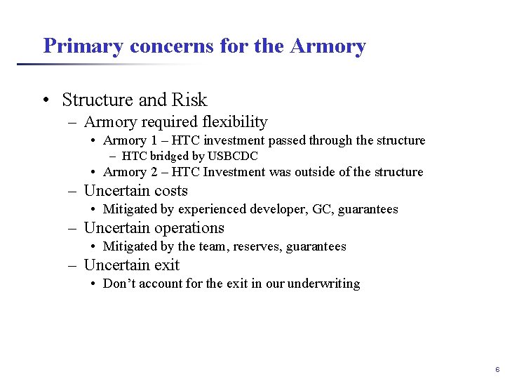 Primary concerns for the Armory • Structure and Risk – Armory required flexibility •