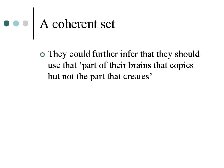 A coherent set ¢ They could further infer that they should use that ‘part