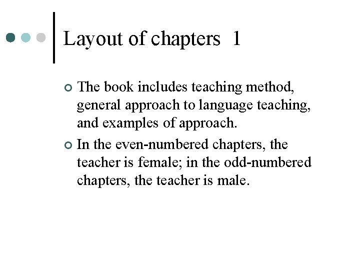 Layout of chapters 1 The book includes teaching method, general approach to language teaching,