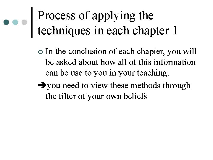 Process of applying the techniques in each chapter 1 In the conclusion of each