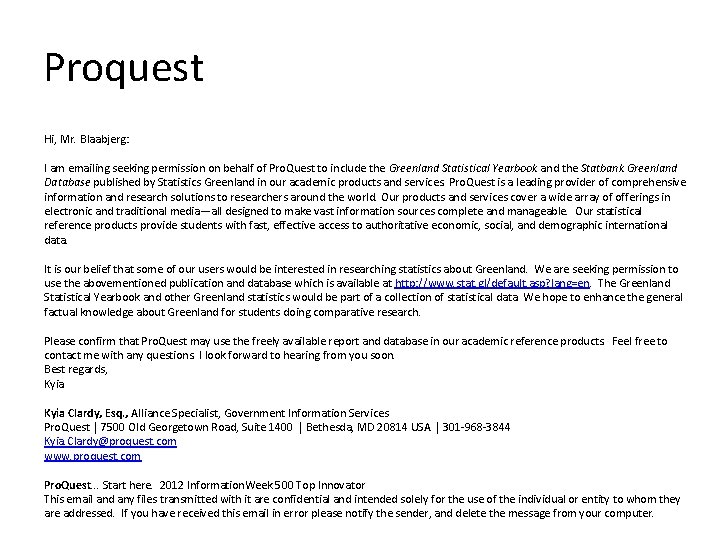 Proquest Hi, Mr. Blaabjerg: I am emailing seeking permission on behalf of Pro. Quest