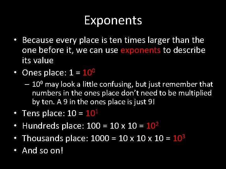 Exponents • Because every place is ten times larger than the one before it,