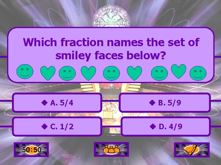 Which fraction names the set of smiley faces below? u A. 5/4 u B.