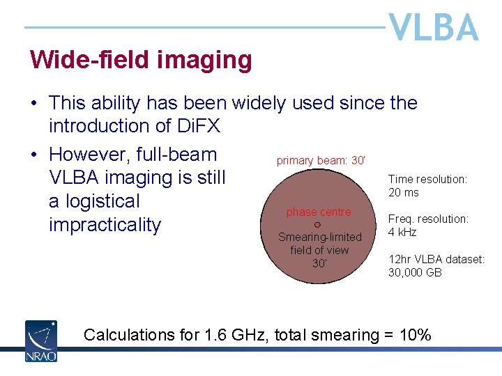 VLBA Wide-field imaging • This ability has been widely used since the introduction of