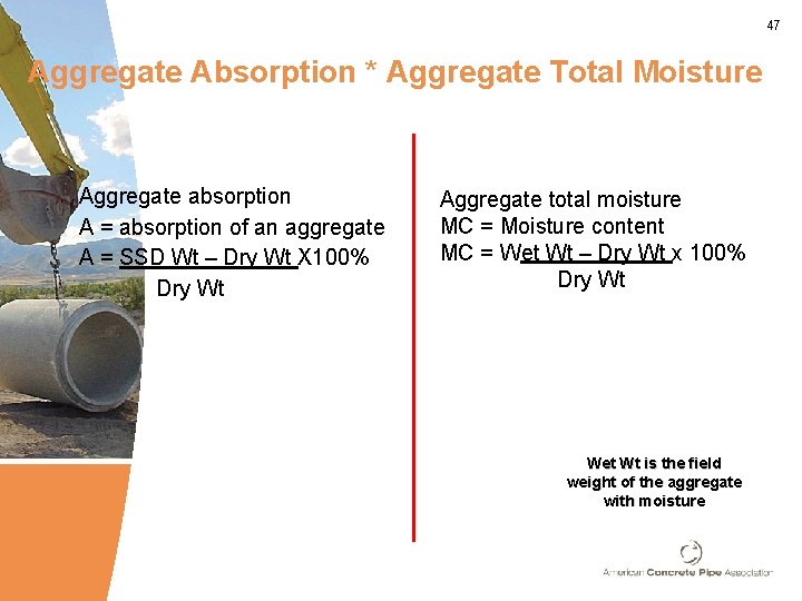 47 Aggregate Absorption * Aggregate Total Moisture Aggregate absorption A = absorption of an