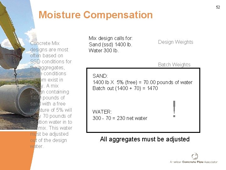 52 Moisture Compensation Concrete Mix designs are most often based on SSD conditions for