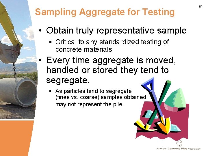 Sampling Aggregate for Testing • Obtain truly representative sample § Critical to any standardized