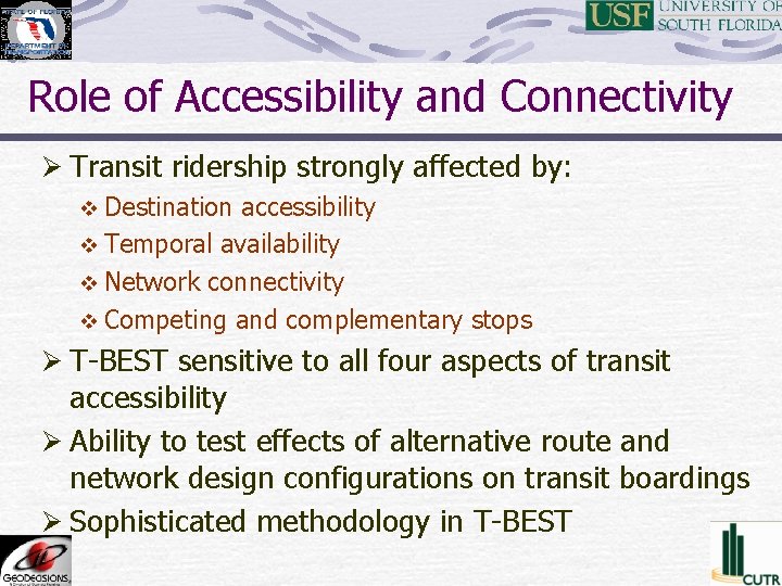 Role of Accessibility and Connectivity Ø Transit ridership strongly affected by: v Destination accessibility