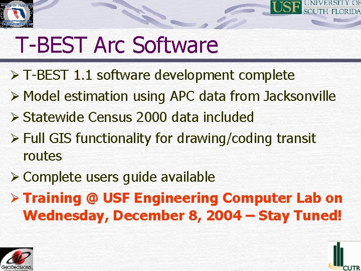 T-BEST Arc Software Ø T-BEST 1. 1 software development complete Ø Model estimation using