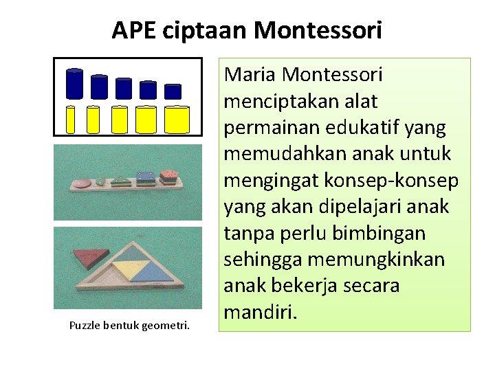 APE ciptaan Montessori Puzzle bentuk geometri. Maria Montessori menciptakan alat permainan edukatif yang memudahkan