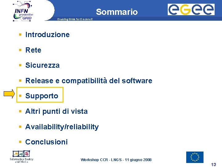 Sommario Enabling Grids for E-scienc. E Introduzione Rete Sicurezza Release e compatibilità del software