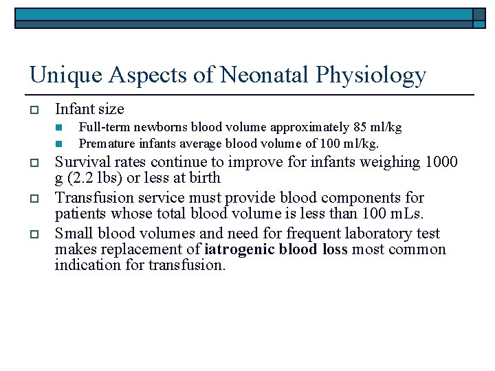 Unique Aspects of Neonatal Physiology o Infant size n n o o o Full-term