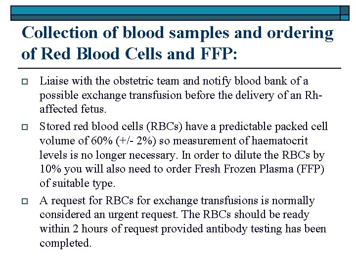 Collection of blood samples and ordering of Red Blood Cells and FFP: o o