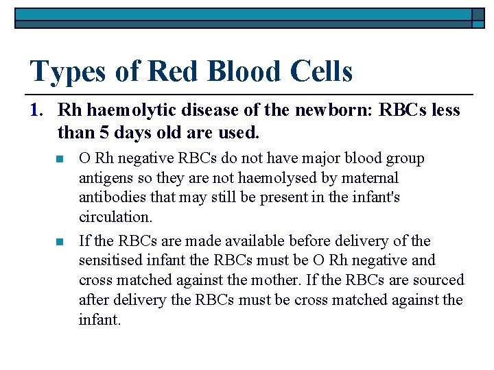 Types of Red Blood Cells 1. Rh haemolytic disease of the newborn: RBCs less