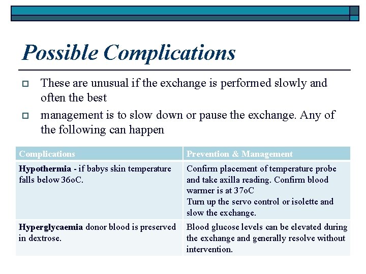 Possible Complications o o These are unusual if the exchange is performed slowly and