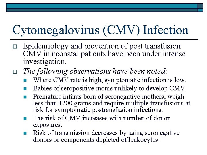 Cytomegalovirus (CMV) Infection o o Epidemiology and prevention of post transfusion CMV in neonatal