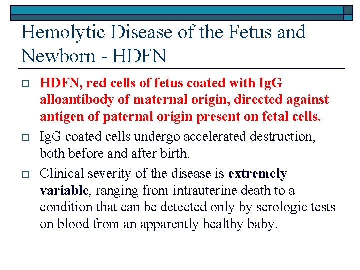 Hemolytic Disease of the Fetus and Newborn - HDFN o o o HDFN, red