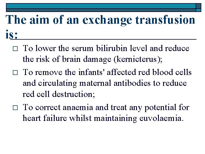 The aim of an exchange transfusion is: o o o To lower the serum