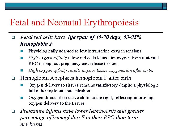 Fetal and Neonatal Erythropoiesis o Fetal red cells have life span of 45 -70