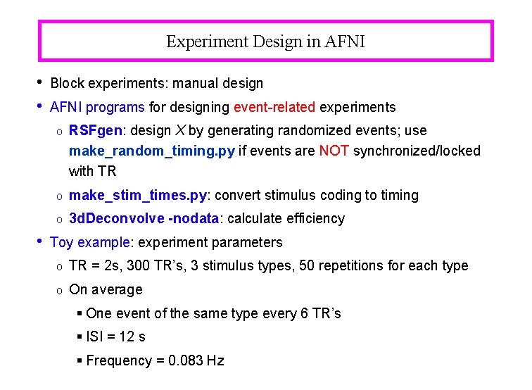 Experiment Design in AFNI • • • Block experiments: manual design AFNI programs for