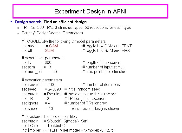 Experiment Design in AFNI • Design search: Find an efficient design o TR =